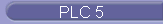 PLC 5